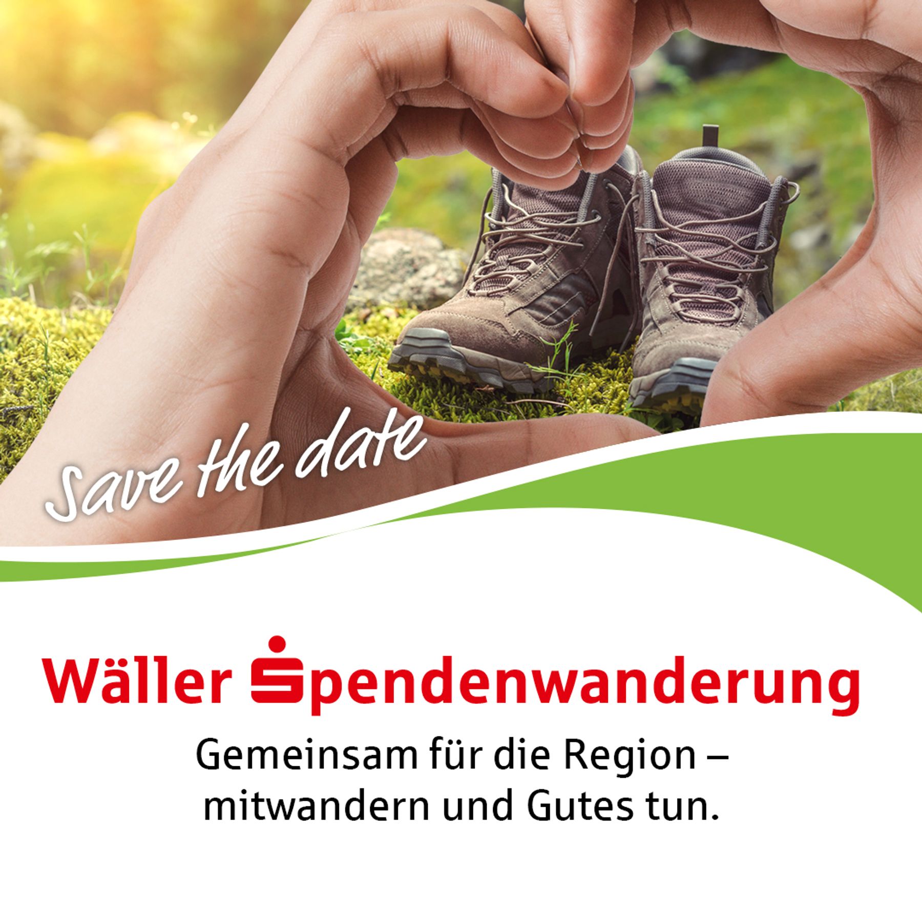 Zwei Hände umrahmen ein Paar Wanderschuhe auf Gras mit Sonnenlicht im Hintergrund. Der Text lautet "Save the date" und kündigt die "Wäller Spendenwanderung" für die Region auf Deutsch an.