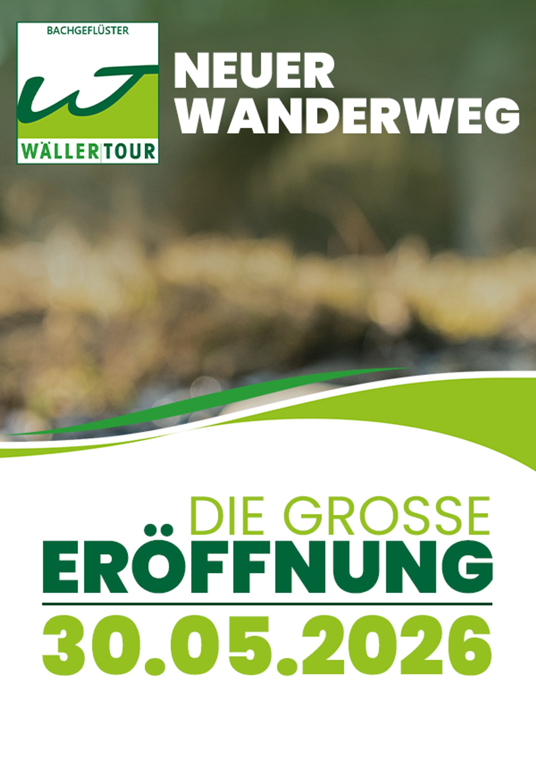Werbeplakat für den neuen Wanderweg von Wällertours in den Farben Grün und Weiß. Der Text kündigt die große Eröffnung am 30. Mai 2026 an, mit "Die große Eröffnung" in großen, fetten Buchstaben.